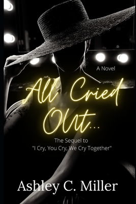 All Cried Out: #TheSequel - Miller, Ashley C