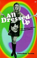 All Dressed Up:The Sixties and the Counterculture