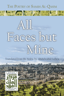 All Faces But Mine: The Poetry of Samih Al-Qasim