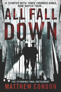All Fall Down: The third instalment of the Three Crooked Kings series