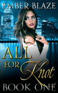 All for Knot: Book One