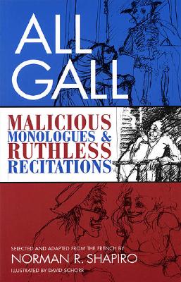 All Gall: Malicious Monologues & Ruthless Recitations - Shapiro, Norman R (Adapted by), and Hal Leonard Publications (Creator)