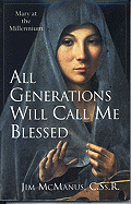 All Generations Will Call Me Blessed: Mary at the Millennium