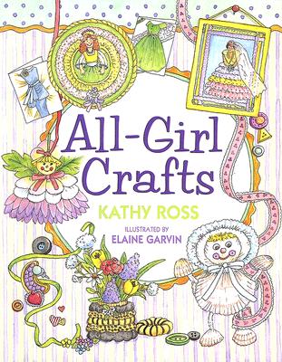 All-Girl Crafts - Ross, Kathy