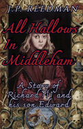 All Hallows in Middleham: A Story of Richard III and His Son Edward