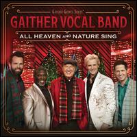 All Heaven and Nature Sing - Gaither Vocal Band