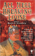 All Hell Breaking Loose - Greenberg, Martin Harry (Editor)