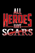 All Heroes Have Scars: Surgery Recovery Patient Get Well Soon Gifts Journal