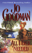 All I Ever Needed - Goodman, Jo