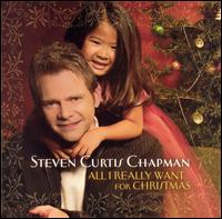 All I Really Want for Christmas - Steven Curtis Chapman