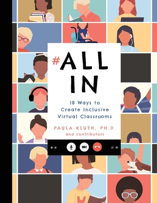 All In: 18 Ways to Create Inclusive Virtual Classrooms - Kluth, Paula