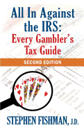 All in Against the IRS: Every Gambler's Tax Guide: Second Edition