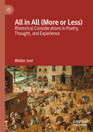 All in All (More or Less): Rhetorical Considerations in Literature, Thought, and Experience