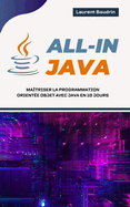 All-In Java: Ma?triser la Programmation Orient?e Objet avec Java en 10 jours