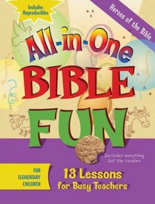 All-In-One Bible Fun for Elementary Children: Heroes of the Bible: 13 Lessons for Busy Teachers - Abingdon Press (Creator)