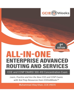 ALL-IN-ONE Enterprise Advanced Routing And Services: CCIE and CCNP ENARSI 300-410 Concentration Exam - Khan, Muhammad Afaq