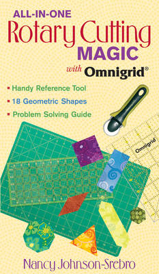 All-In-One Rotary Cutting Magic with Omnigrid - Johnson-Srebro, Nancy