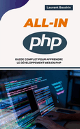 All-In PHP: Guide complet pour apprendre le d?veloppement Web en PHP