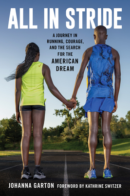 All in Stride: A Journey in Running, Courage, and the Search for the American Dream - Garton, Johanna