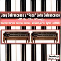 All in the Family - Joey DeFrancesco &  Papa John DeFrancesco