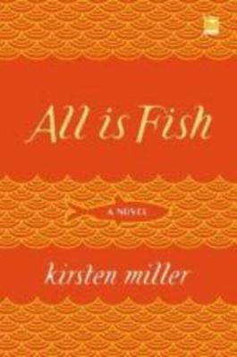 All Is Fish - Miller, Kirsten