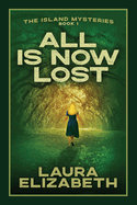 All Is Now Lost: A cozy mystery rooted in the South Carolina Lowcountry