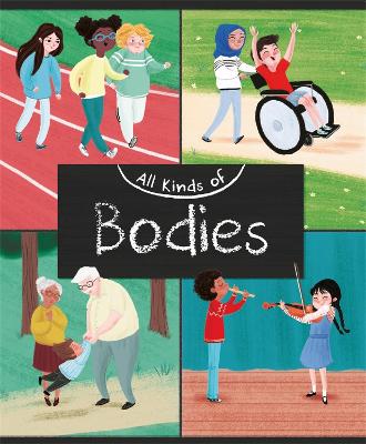 All Kinds of: Bodies - Heneghan, Judith