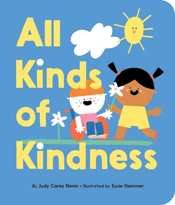 All Kinds of Kindness - Carey Nevin, Judy, and Hammer, Susie (Illustrator)