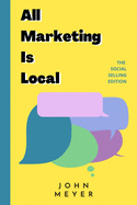 All Marketing Is Local: The Social Selling Edition