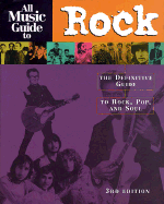 All Music Guide to Rock: The Definitive Guide to Rock, Pop and Soul