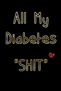 All My Diabetes "Shit": Diabetes Logbook Blood Glucose Log Book Daily (2 Years) Glucose Tracker Journal Black