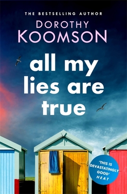 All My Lies Are True: Lies, obsession, murder. Will the truth set anyone free? - Koomson, Dorothy