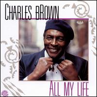 All My Life - Charles Brown
