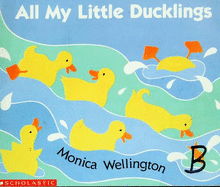 All My Little Ducklings - Wellington, Monica