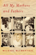 All My Mothers and Fathers - Blumenthal, Michael