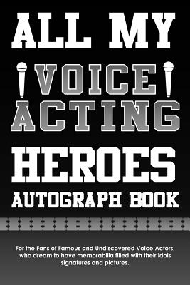 All My Voice Acting Heroes Autograph Book - Books, Eventful