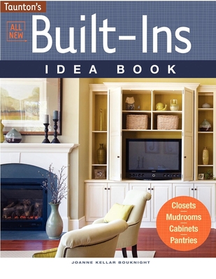 All New Built-Ins Idea Book - Bouknight, Joanne Kellar