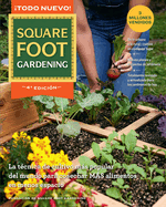 All New Square Foot Gardening - Spanish Edition: La Tcnica de Cultivo Ms Popular del Mundo Para Cosechar Ms Alimentos En Menos Espacio