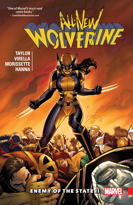 All-New Wolverine Vol. 3: Enemy of the State II - Taylor, Tom, and Virella, Nik