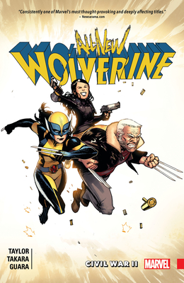 All-New Wolverine, Volume 2: Civil War II - Taylor, Tom (Text by), and Takara, Marcio (Illustrator)