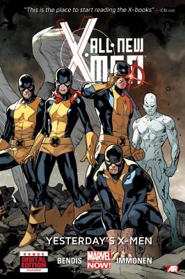 All-New X-Men - Volume 1: Yesterday's X-Men (Marvel Now) - Bendis, Brian Michael (Text by)