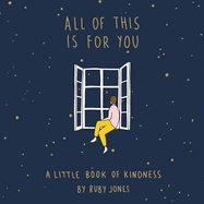 All of This Is for You Lib/E: A Little Book of Kindness