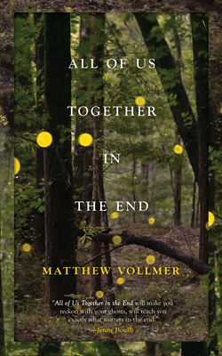 All of Us Together in the End - Vollmer, Matthew