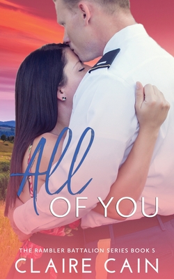 All of You: A Sweet Military Romance - Cain, Claire