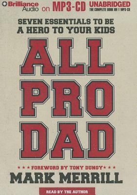 All Pro Dad - Merrill, Mark, and Dungy, Tony (Foreword by), and Merrill, Mark (Read by)