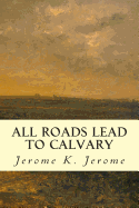 All Roads Lead to Calvary