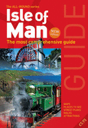 All Round Guide to the Isle of Man 2016/17: The Most Comprehensive Guide