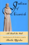 All Shall be Well: Revelations of Divine Love of Julian of Norwich Daily Readings from the Revelations