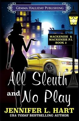 All Sleuth and No Play - Hart, Jennifer L