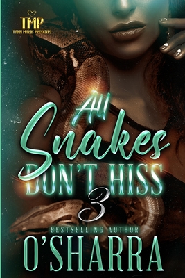 All Snakes Don't Hiss 3 - O'Sharra